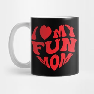 I love my fun mom Mug